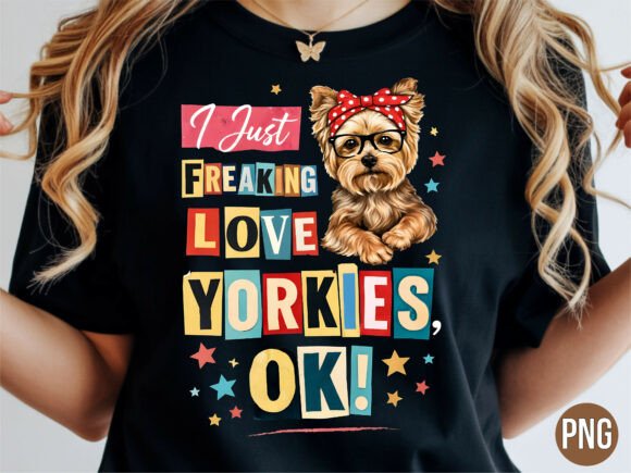Celebrating Your Yorkie Obsession with the I Freaking Love Yorkies Dog Mom PNG