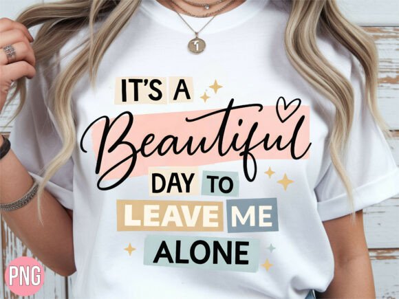 Embrace Your Solitude with the Beautiful Day to Leave Me Alone PNG Design