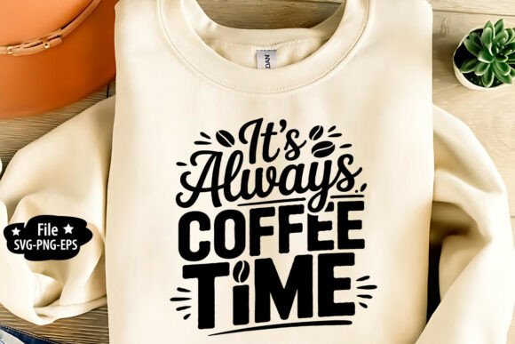 Unlocking Creative Potential with the It's Always Coffee Time SVG PNG Design Bundle