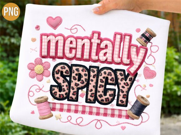 Why the Mentally Spicy Funny Quote T-shirt PNG is the Perfect Asset for Modern Creators